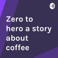 Zero to hero a story about coffee cover