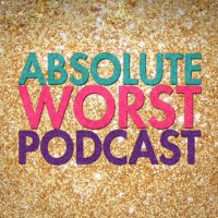 Absolute Worst Podcast cover