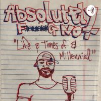 Absolutely F*****g Not-Life & Times of a Millennial. cover