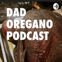 Dad Oregano Podcast cover