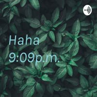Haha 9:09p.m. cover