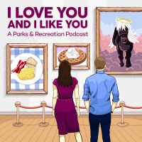 I Love You and I Like You: A Parks and Recreation Podcast cover