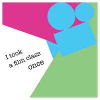 I Took A Film Class Once cover