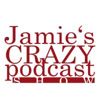Jamie's Crazy Podcast Show cover