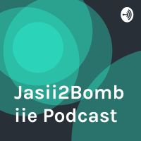Jasii2Bombiie Podcast cover
