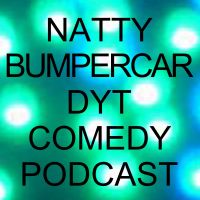 Natty Bumpercar DYT Comedy Podcast cover