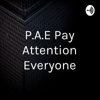 P.A.E Pay Attention Everyone cover