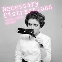 Necessary Distractions Podcast cover