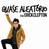 Quase Aleatório com Erick Clepton cover
