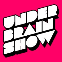 Underbrain show cover