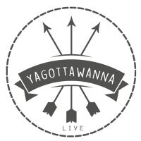 Yagottawanna LIVE cover