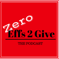 Zero Eff's 2 Give Podcast cover
