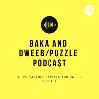 Baka and Dweeb/Puzzle Podcast cover
