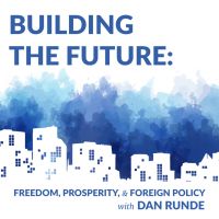 Building the Future: Freedom, Prosperity, and Foreign Policy with Dan Runde cover