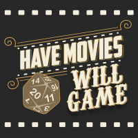 Have Movies, Will Game Podcast cover
