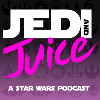 Jedi and Juice: A Star Wars Podcast cover