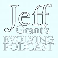 Jeff Grant's Evolving Podcast cover