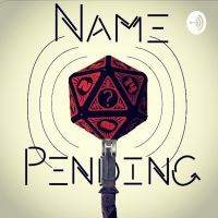 NamePending? Podcast: The only TTRPG without a name. cover