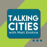Talking Cities with Matt Enstice cover