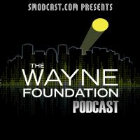 The Wayne Foundation Podcast cover