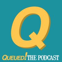 Queued! The Podcast cover