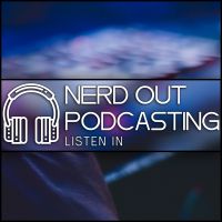 Nerd Out Podcasting cover