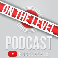 On The Level PodCast [BossLevel8] cover