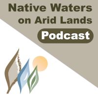 The Native Waters on Arid Lands Podcast cover