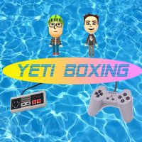 Yeti Boxing - A video game podcast cover