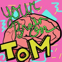 Your Brain on Tom cover