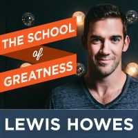 The School of Greatness with Lewis Howes cover