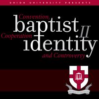 Baptist Identity II: Convention, Cooperation and Controversy cover