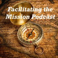 Facilitating the Mission Podcast cover