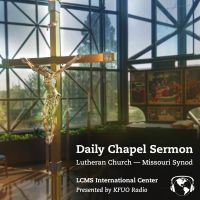 Daily Chapel Sermon from KFUO Radio cover