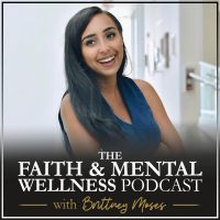 The Faith & Mental Wellness Podcast with Brittney Moses cover