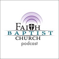 Faith Baptist Church Podcast cover