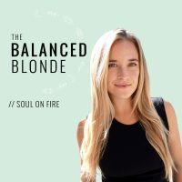 The Balanced Blonde Podcast // Soul On Fire cover