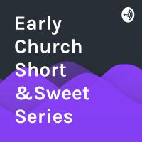 Early Church Short &Sweet Series cover