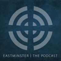 Eastminster | The Podcast cover