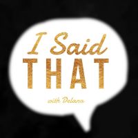 I Said That with Delana cover