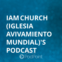 IAM Church (Iglesia Avivamiento Mundial)'s Podcast cover