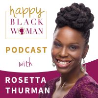 Happy Black Woman Podcast with Rosetta Thurman cover