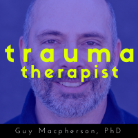 The Trauma Therapist | Podcast with Guy Macpherson, PhD | Inspiring interviews with thought-leaders in the field of trauma. cover