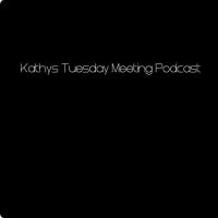 Kathys Tuesday Meeting Podcast cover