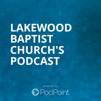 Lakewood Baptist Church's Podcast cover