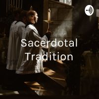 Sacerdotal Tradition: Roman Catholic Podcast cover
