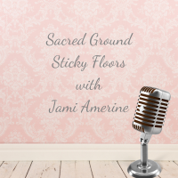 Sacred Ground Sticky Floors Podcast cover
