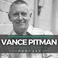 Vance Pitman Leadership Podcast cover