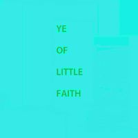 Ye Of Little Faith cover