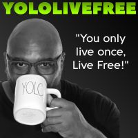 YoloLiveFree... You Only Live Once Live a Life Free of Regrets cover